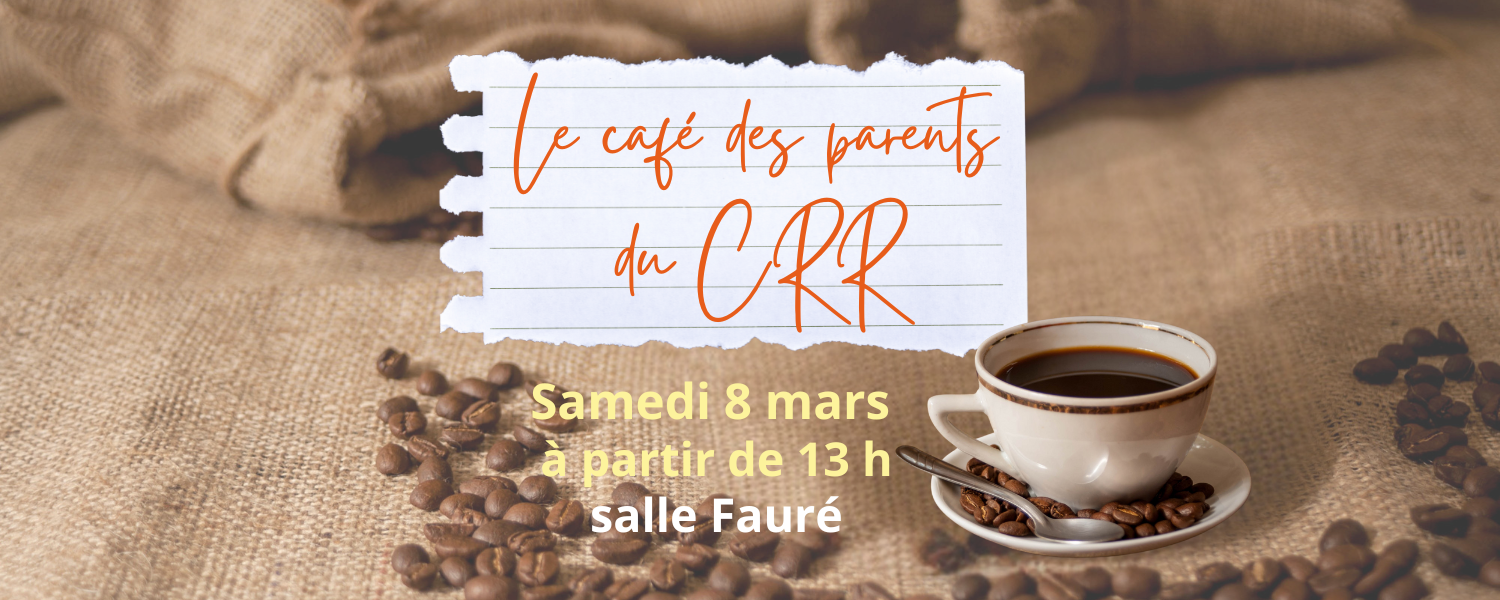 Le café des parents du CRR – 8 mars