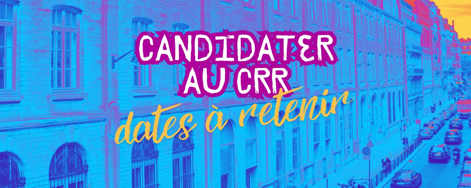 Candidater pour entrer au CRR ou dans un cycle supérieur : les dates à retenir